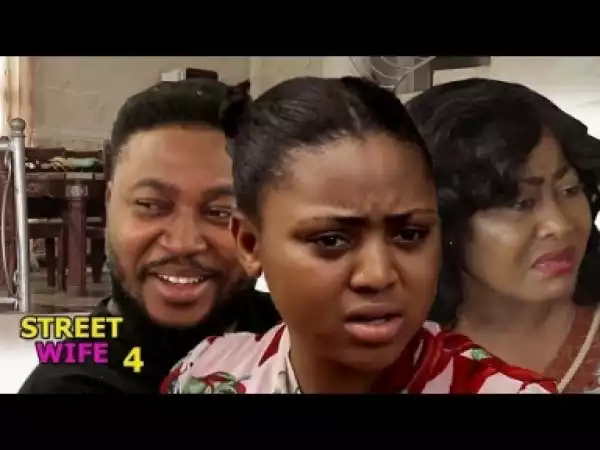 Video: Street Wife [Season 4] - Latest Nigerian Nollywoood Movies 2018
